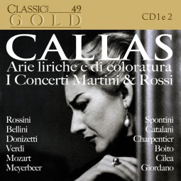 49 - Callas  - Arie liriche e di coloratura - I Concerti Martini e Rossi
